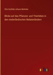 Cover von Blicke auf das Pflanzen- und Thierleben in den niederländischen Malaienländern