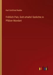 Cover von Fröhlich Palz, Gott erhalts! Gedichte in Pfälzer Mundart