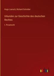 Cover von Urkunden zur Geschichte des deutschen Rechtes