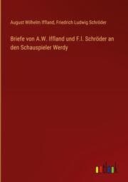 Cover von Briefe von A.W. Iffland und F.l. Schröder an den Schauspieler Werdy