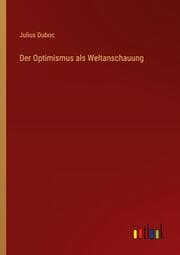 Cover von Der Optimismus als Weltanschauung