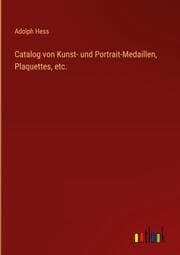 Cover von Catalog von Kunst- und Portrait-Medaillen, Plaquettes, etc.