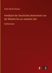 Cover von Handbuch der Geschichte Oesterreichs von der ältesten bis zur neuesten Zeit