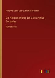 Cover von Die Natugeschichte des Cajus Plinius Secundus