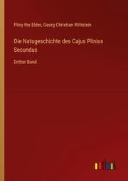 Cover von Die Natugeschichte des Cajus Plinius Secundus