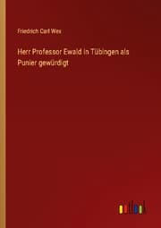 Cover von Herr Professor Ewald in Tübingen als Punier gewürdigt