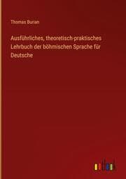 Cover von Ausführliches, theoretisch-praktisches Lehrbuch der böhmischen Sprache für Deutsche