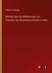 Cover von Berichte über die Mittheilungen von Freunden der Naturwissenschaften in Wien
