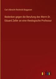 Cover von Bedenken gegen die Berufung des Werrn Dr. Eduard Zeller an eine theologische Professur