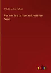 Cover von Über Crestiens de Troies und zwei seiner Werke