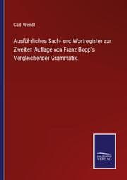 Cover von Ausführliches Sach- und Wortregister zur Zweiten Auflage von Franz Bopp's Vergleichender Grammatik