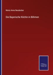 Cover von Die Bayerische Köchin in Böhmen