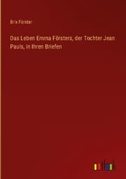 Cover von Das Leben Emma Försters, der Tochter Jean Pauls, in Ihren Briefen
