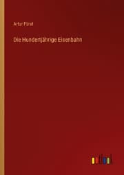 Cover von Die Hundertjährige Eisenbahn