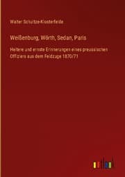 Cover von Weißenburg, Wörth, Sedan, Paris