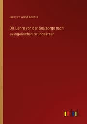 Cover von Die Lehre von der Seelsorge nach evangelischen Grundsätzen