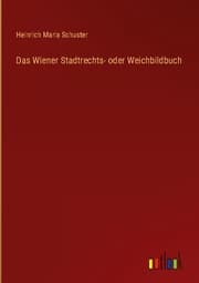 Cover von Das Wiener Stadtrechts- oder Weichbildbuch