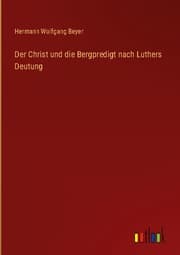 Cover von Der Christ und die Bergpredigt nach Luthers Deutung