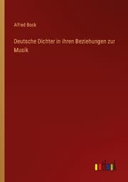 Cover von Deutsche Dichter in ihren Beziehungen zur Musik
