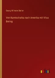 Cover von Von Kamtschatka nach Amerika mit Vitus Bering