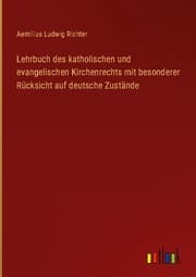 Cover von Lehrbuch des katholischen und evangelischen Kirchenrechts mit besonderer Rücksicht auf deutsche Zustände