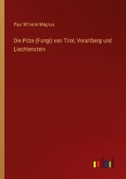 Cover von Die Pilze (Fungi) von Tirol, Vorarlberg und Liechtenstein
