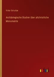 Cover von Archäologische Studien über altchristliche Monumente