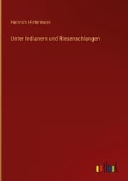Cover von Unter Indianern und Riesenschlangen