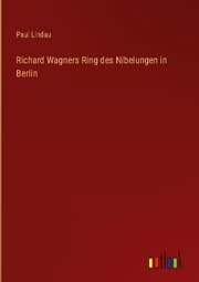 Cover von Richard Wagners Ring des Nibelungen in Berlin