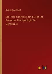 Cover von Das Pferd in seinen Racen, Farben und Gangarten. Eine hippologische Monographie