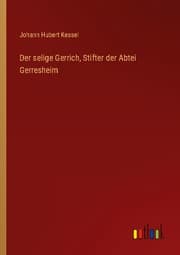 Cover von Der selige Gerrich, Stifter der Abtei Gerresheim