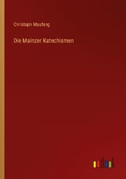Cover von Die Mainzer Katechismen
