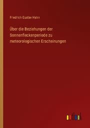 Cover von Über die Beziehungen der Sonnenfleckenperiode zu meteorologischen Erscheinungen
