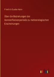 Cover von Über die Beziehungen der Sonnenfleckenperiode zu meteorologischen Erscheinungen