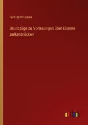 Cover von Grundzüge zu Vorlesungen über Eiserne Balkenbrücken