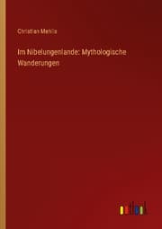 Cover von Im Nibelungenlande: Mythologische Wanderungen