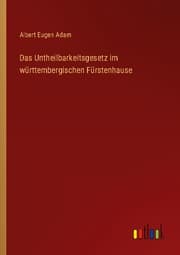 Cover von Das Untheilbarkeitsgesetz im württembergischen Fürstenhause