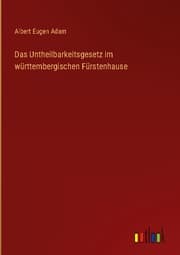 Cover von Das Untheilbarkeitsgesetz im württembergischen Fürstenhause