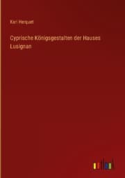 Cover von Cyprische Königsgestalten der Hauses Lusignan