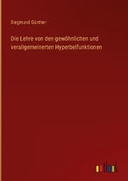Cover von Die Lehre von den gewöhnlichen und verallgemeinerten Hyperbelfunktionen