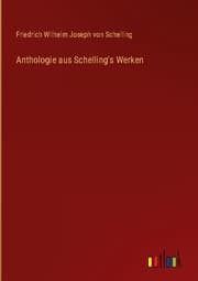 Cover von Anthologie aus Schelling's Werken