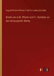 Cover von Briefe von A.W. Iffland und F.l. Schröder an den Schauspieler Werdy
