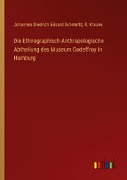 Cover von Die Ethnographisch-Anthropologische Abtheilung des Museum Godeffroy in Hamburg