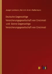 Cover von Deutsche Gegenseitige Versicherungsgesellschaft von Cincinnati -und- Sonne Gegenseitige Versicherungsgesellschaft von Cincinnati