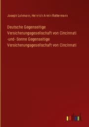 Cover von Deutsche Gegenseitige Versicherungsgesellschaft von Cincinnati -und- Sonne Gegenseitige Versicherungsgesellschaft von Cincinnati