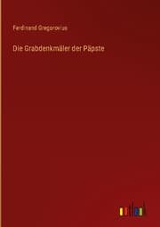 Cover von Die Grabdenkmäler der Päpste
