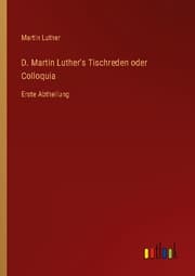 Cover von D. Martin Luther's Tischreden oder Colloquia