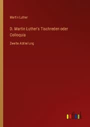 Cover von D. Martin Luther's Tischreden oder Colloquia