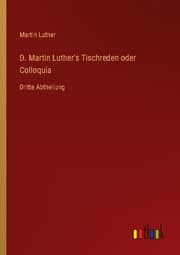 Cover von D. Martin Luther's Tischreden oder Colloquia