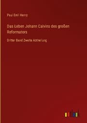 Cover von Das Leben Johann Calvins des großen Reformators